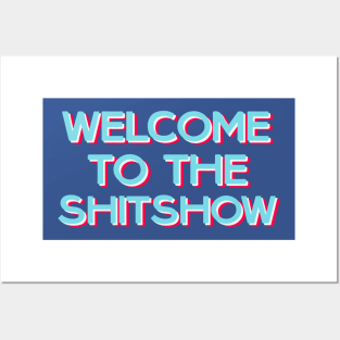 Welcome to the shitshow Posters and Art